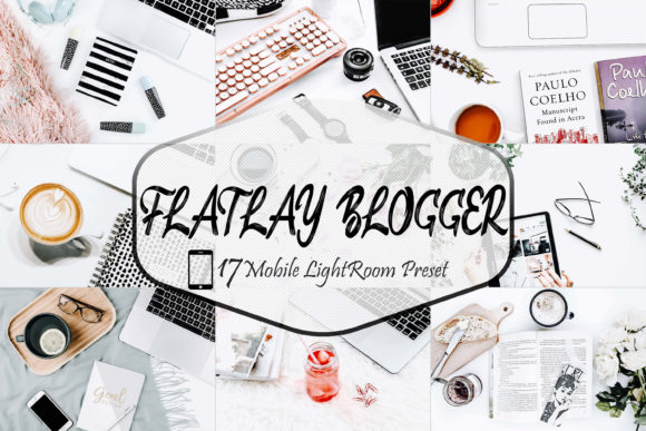 17 Flatlay Blogger LR Mobile Presets: Elevate Your Flat Lay Photography