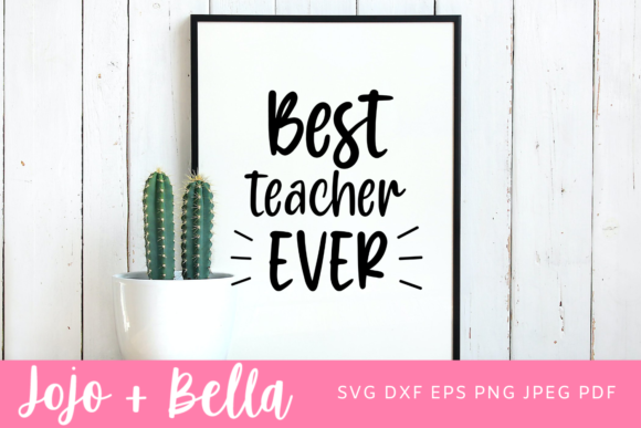 Best Teacher Ever Svg: A Creative Resource for Educators and Designers