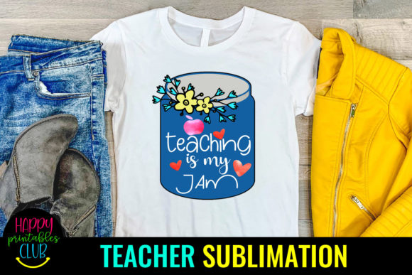 Teaching is My Jam Sublimation: A Creative Expression for Educators