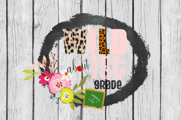Wild About 1st Grade Sublimation Design